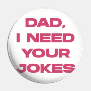 Elegant Typography With Funny Text (Dad, I Need Your Jokes) Pin