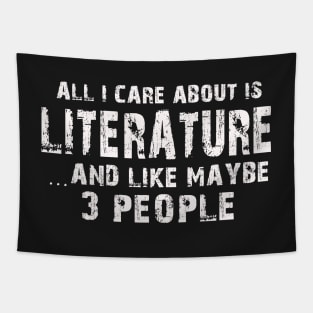 All I Care About Is Literature And Like Maybe 3 People – Tapestry