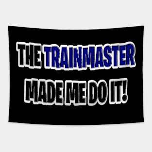 The trainmaster made me do it Tapestry