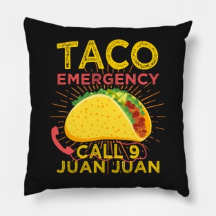 Taco Emergency, Tacos, Mexican, gift, funny saying Gift Pillow