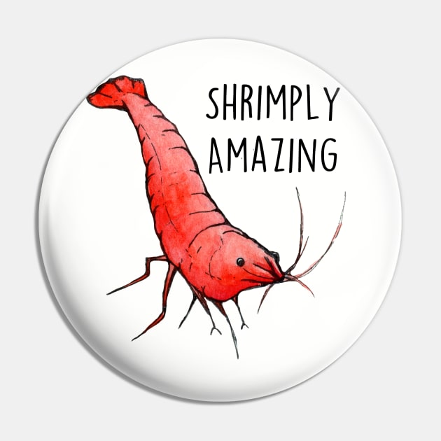 Shrimply Amazing Pin by UntidyVenus