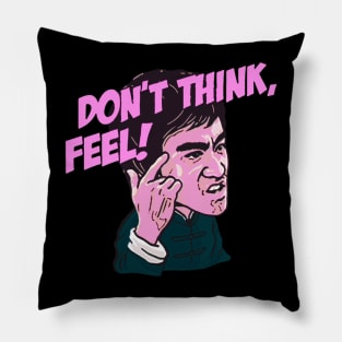 Don't think feel Pillow