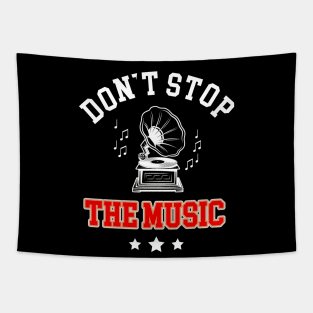 Don`t Stop The Music Shirt Tapestry