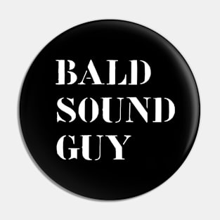 Bald Sound Guy Pin