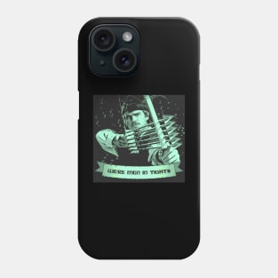 We're Men In Tights Phone Case