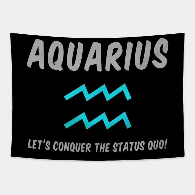 Aquarius: Let's Conquer The Status Quo! Tapestry by alienfolklore