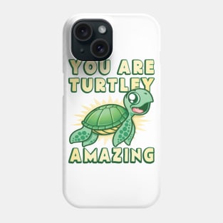 You Are Turtley Amazing Phone Case