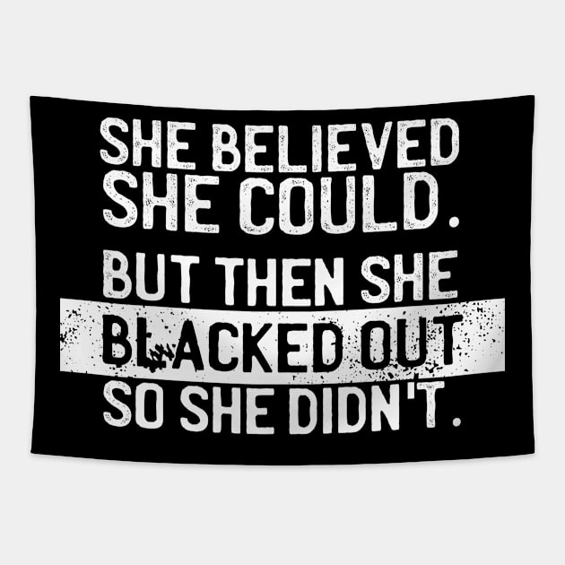 She believed she could but she blacked out so she didn't - College party girl Tapestry by LookFrog