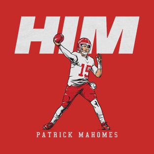 Patrick Mahomes Him T-Shirt