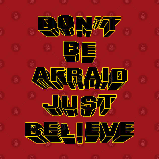 Don't be afraid just believe by Roqson