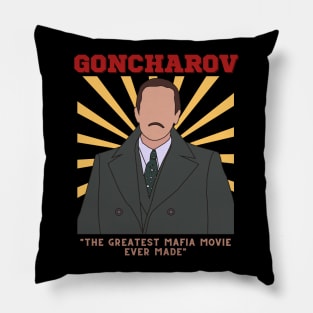 Goncharov - The Greatest Mafia Movie Ever Made Pillow