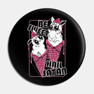 Be Sweet. Hail Satan. Pin