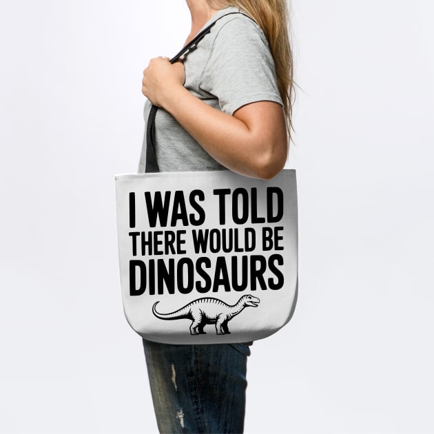 I Was Told There Would Be Dinosaurs by Frank Ring