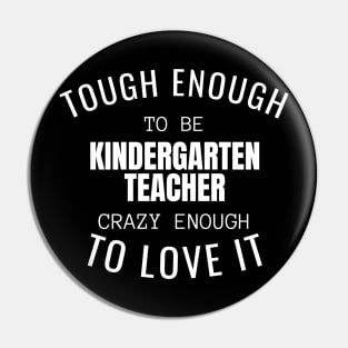 Tough Enough To Be Kindergarten Teacher Pin