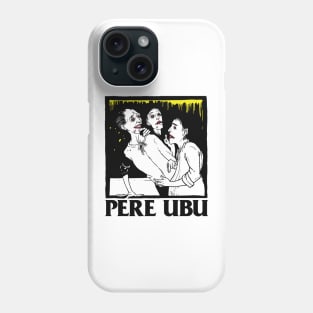 Pere Ubu • Fan Artwork Phone Case