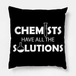 Chemist - Chemists have all the solutions Pillow