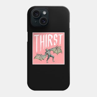 Thirst Phone Case