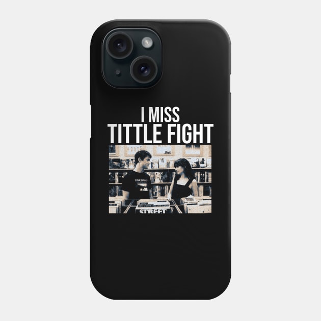 I MISS TITTLE FIGHT Phone Case by NICK AND CHILL
