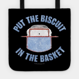 Put The Biscuit In The Basket Tote