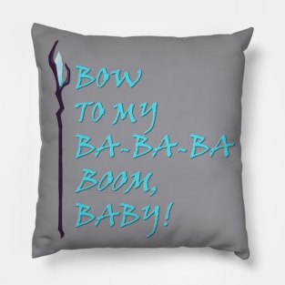 Bow to my ba-ba-ba-BOOM, baby! Pillow