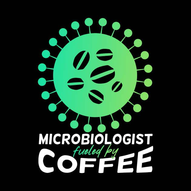 Microbiology Micriobiologist by TheBestHumorApparel