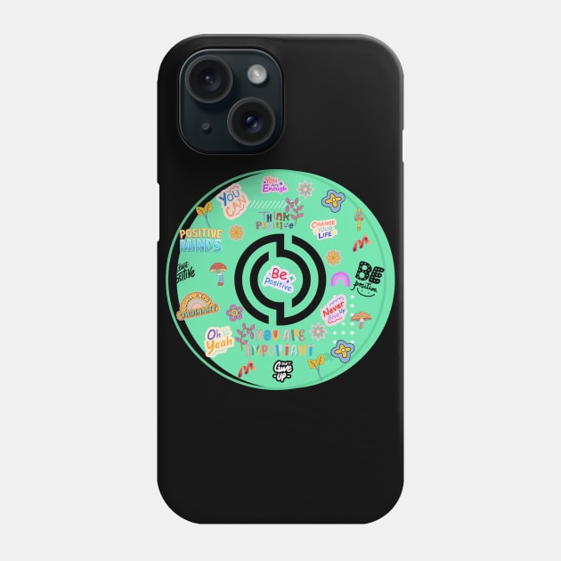 Be Positive Phone Case by Joy-Graphix