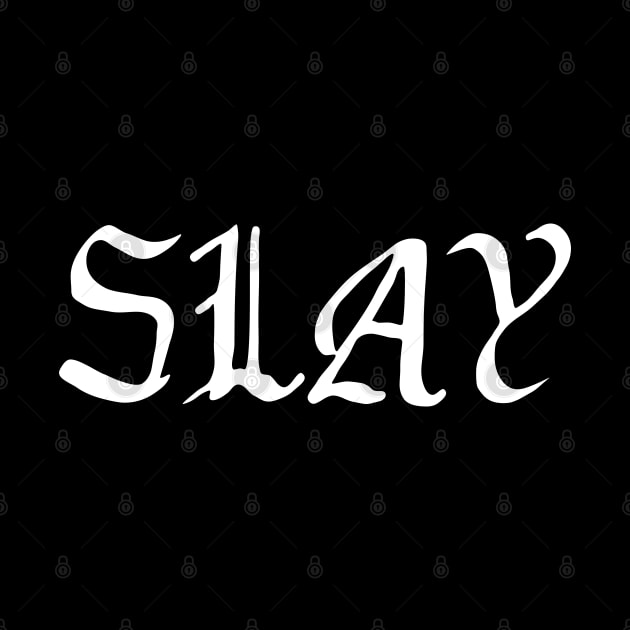 Slay by LylaLace Studio