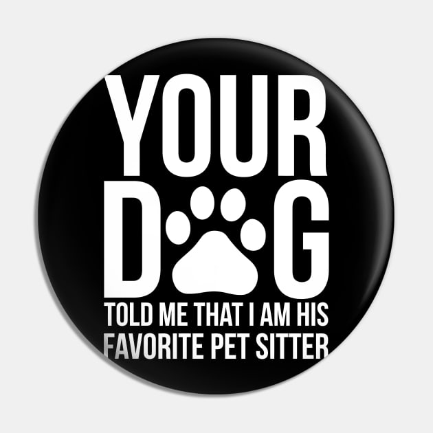 Funny Pet Sitter Dog Sitter Dog Walker Pin by tanambos