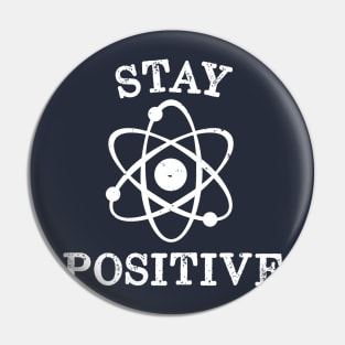 Distressed Vintage Stay Positive Science Pin