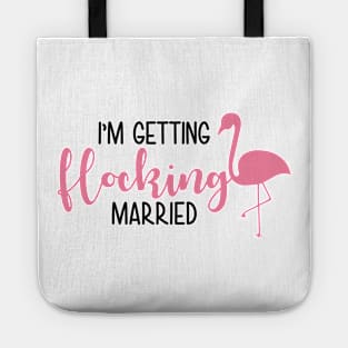 I`m getting flocking married Tote