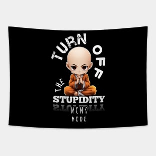 Turn Off The Stupidity - Monk Mode - Stress Relief - Focus & Relax Tapestry