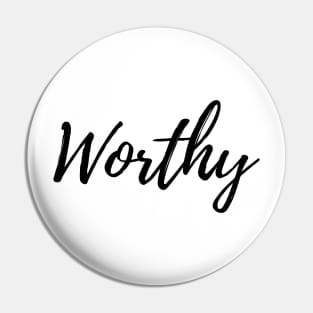 You are Worth it! Pin