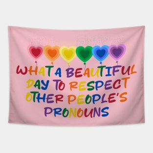 What A Beautiful Day To Respect Other People's Pronouns LGBT Equality Tapestry