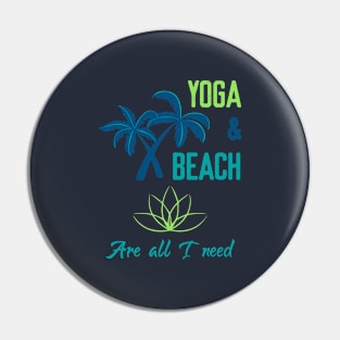 Yoga & Beach are all I need Pin