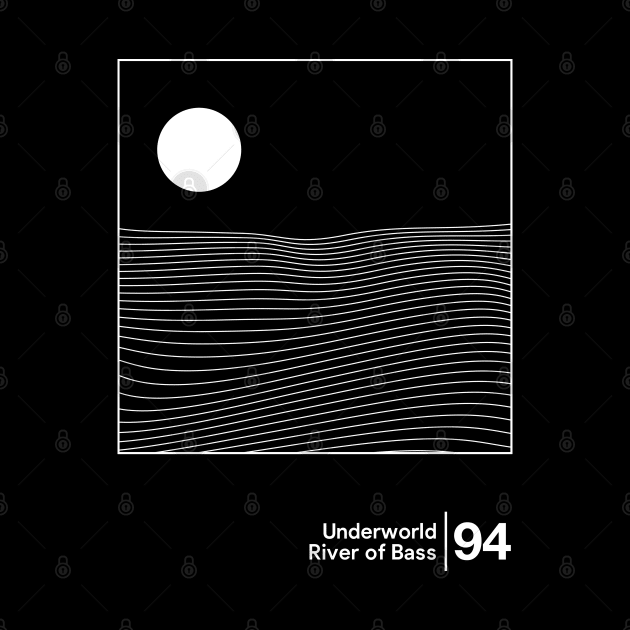 Underworld - River of Bass / Minimal Style Graphic Artwork Design by saudade