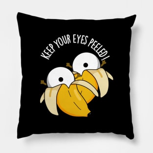 Keep Your Eyes Peeled Funny Eyeball Pun Pillow