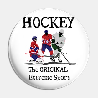 Hockey: The ORIGINAL Extreme Sport Pin