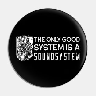 Tekno The Only Good System Is A Soundsystem Pin