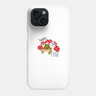 Toadally Fine Phone Case