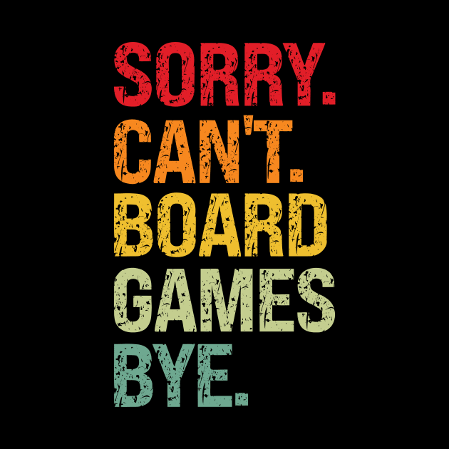 Sorry Can't Board Games Bye by BglArts