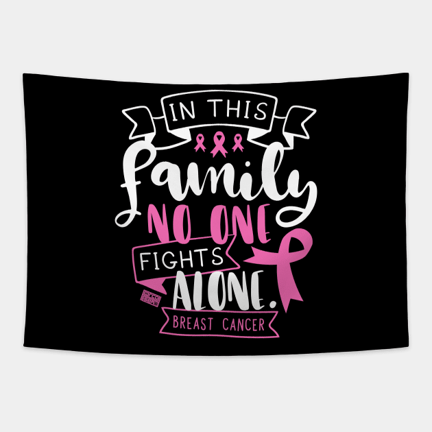 BREAST CANCER AWARENESS LUMPS FAMILY NO ALONE QUOTE Tapestry by porcodiseno