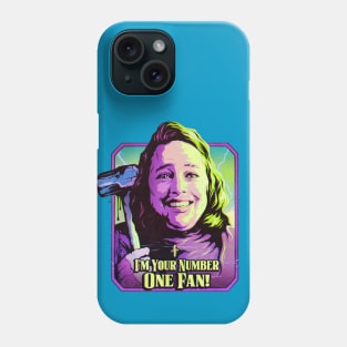 I'm Your Number One Fan! Phone Case