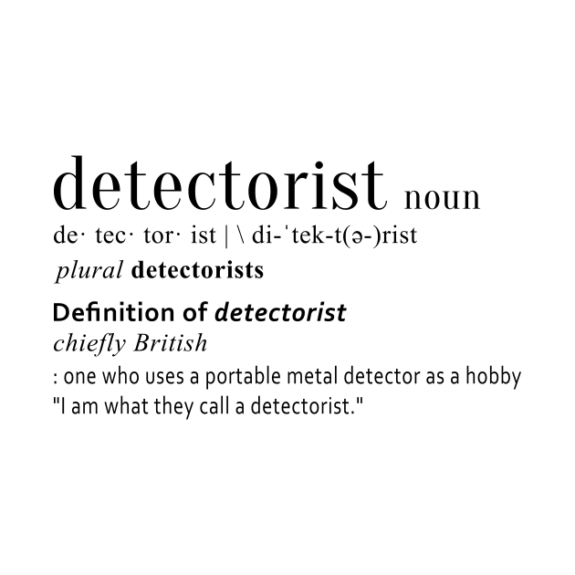Definition: detectorist by DTECTN