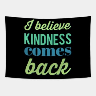 I believe kindness comes back Be Kind Bee kind Fueled By Kindness choose kind Tapestry
