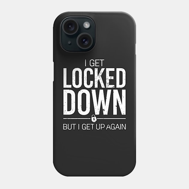 i get locked down but i get up again portrait Phone Case by Bubsart78