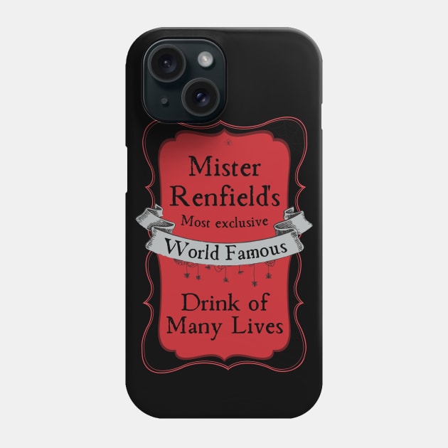 Mister Renfield's Drink of Many Lives Phone Case by Vampyre Zen