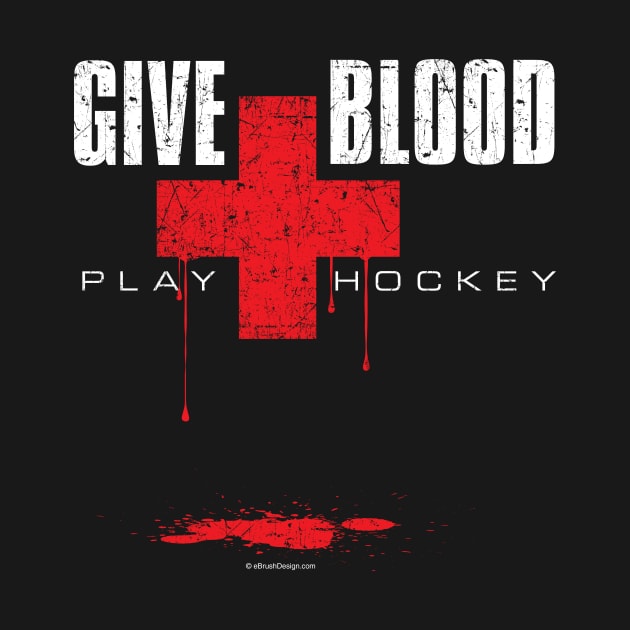 Give Blood Play Hockey by eBrushDesign