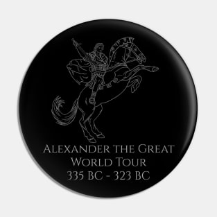 Alexander The Great World Tour Pin