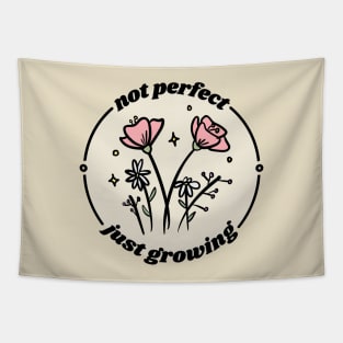 not perfect just growing Tapestry