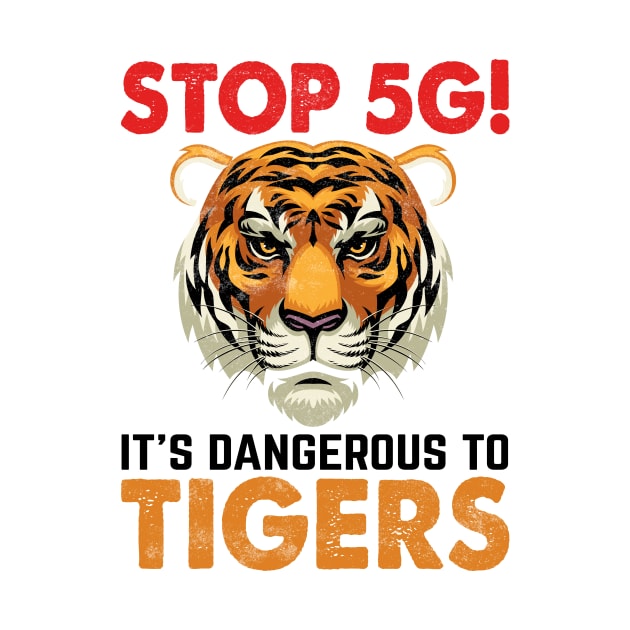 stop 5g it's dangerous to tigers by Officail STORE